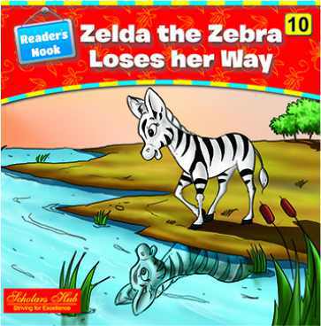 Scholars Hub Readers Nook Zelda the Zebra Loses her way Part 10